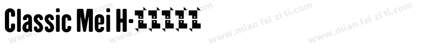 Classic Mei H字体转换